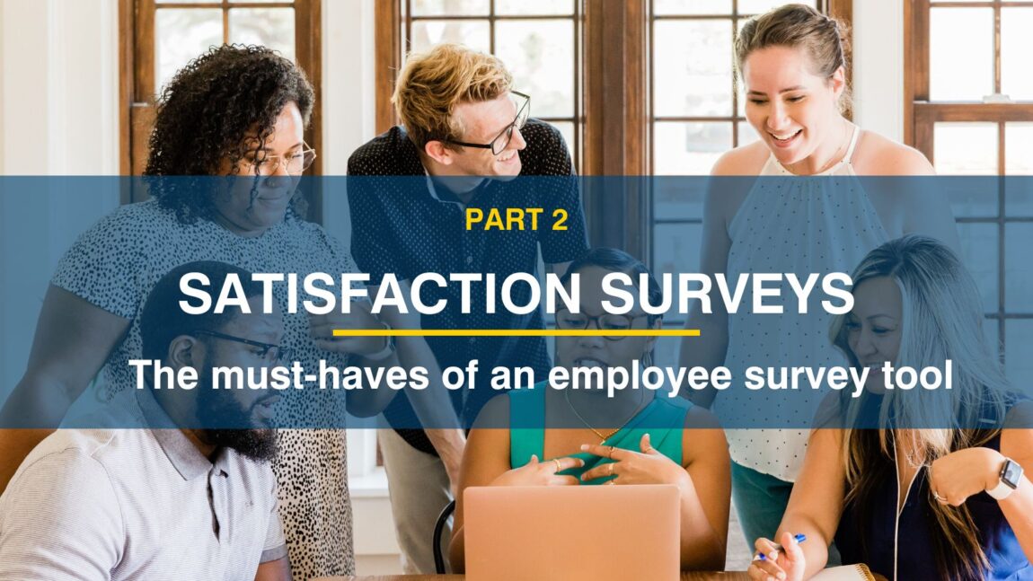 Unlock the Secrets of Employee Satisfaction: The Must-Haves of an Employee Survey Tool