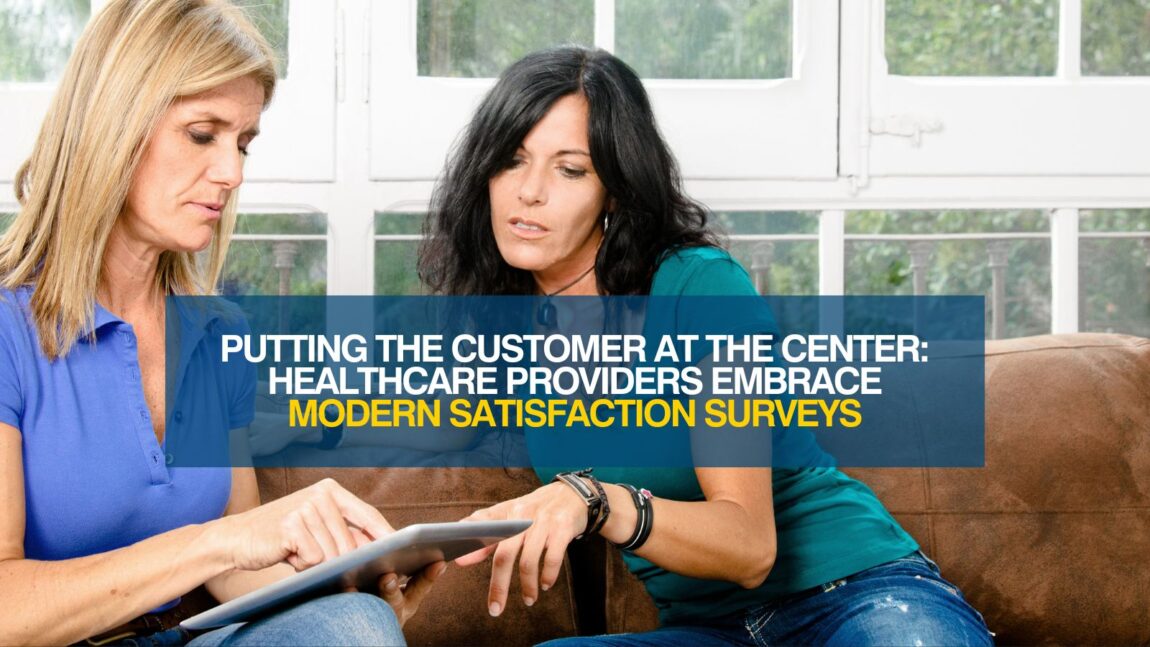Patient Focus through Modern Satisfaction Surveys in Healthcare