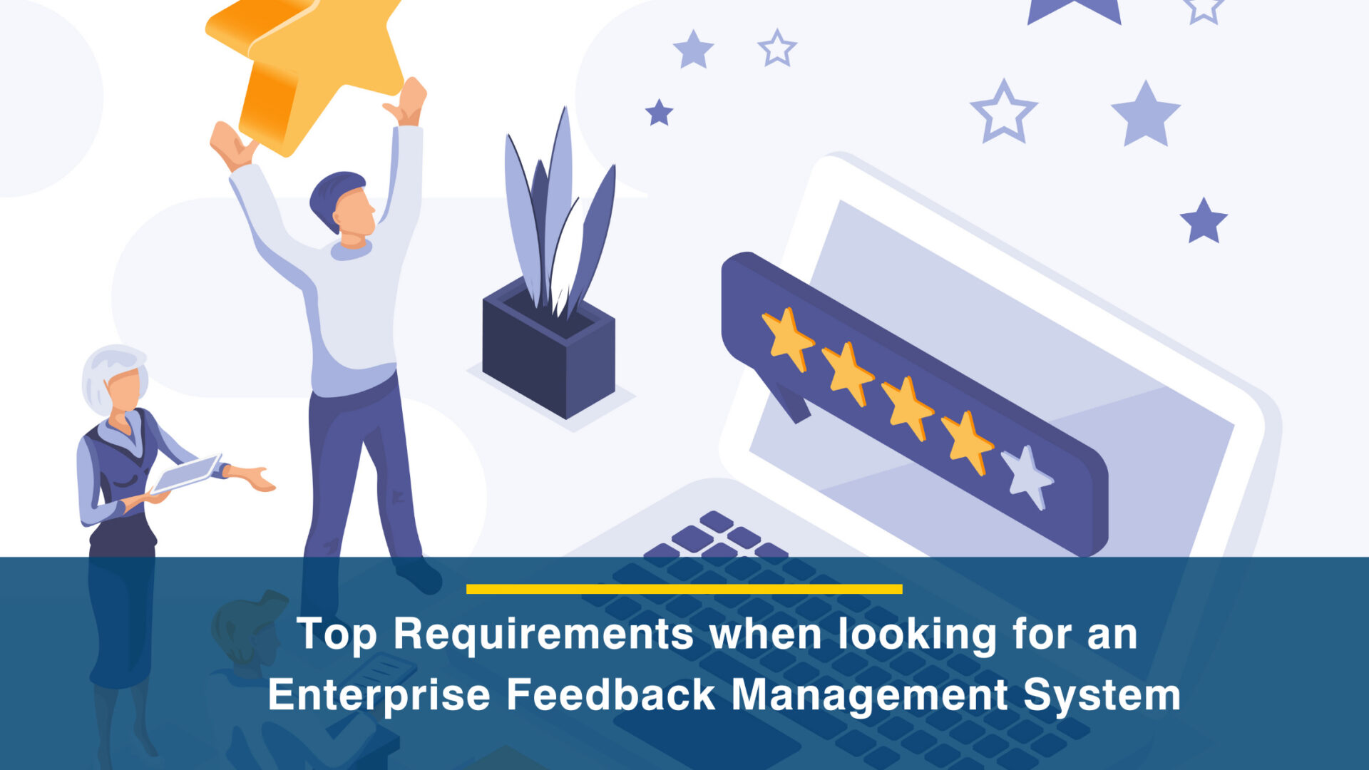 Top Requirements when Looking for an Enterprise Feedback Management System